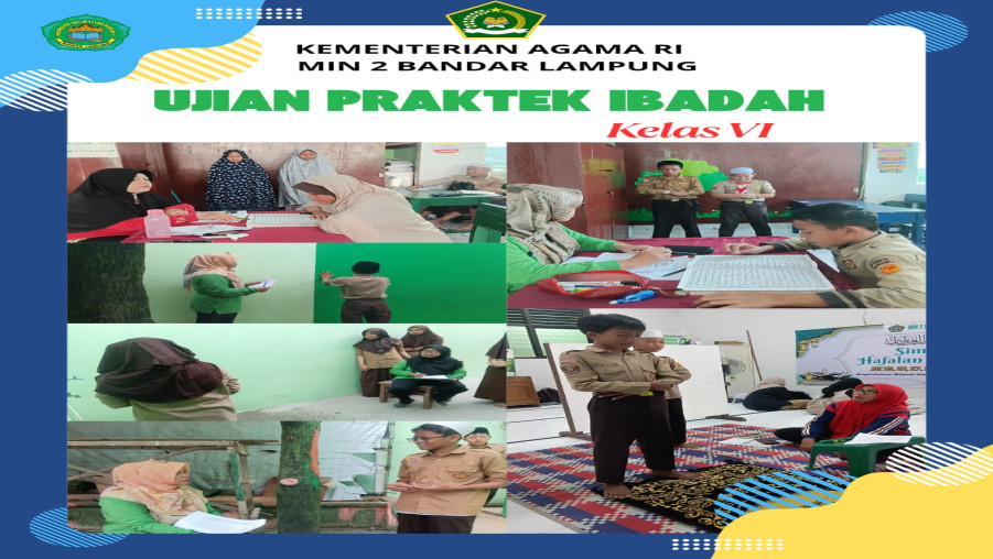 Menanamkan Nilai Ibadah Sejak Dini: Ujian Praktik Ibadah Kelas VI MIN 2 Bandar Lampung